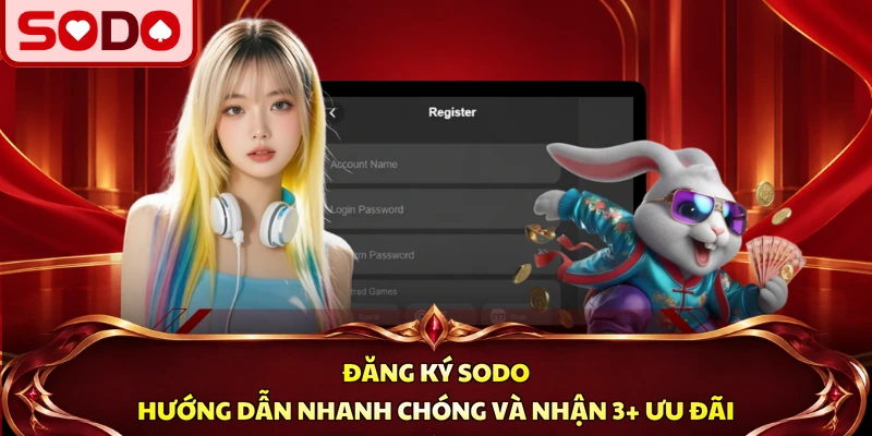 Đăng Ký SODO | Hướng Dẫn Nhanh Chóng Và Nhận 3+ Ưu Đãi