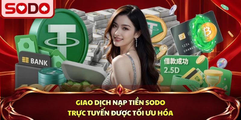 Giao dịch nạp tiền SODO trực tuyến được tối ưu hóa