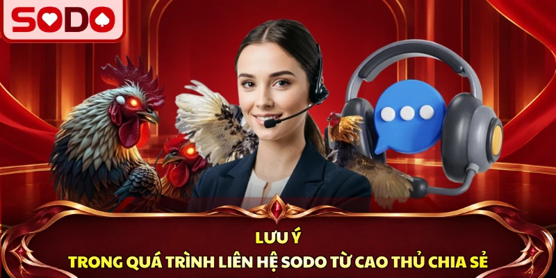 Lưu ý trong quá trình liên hệ SODO từ cao thủ chia sẻ