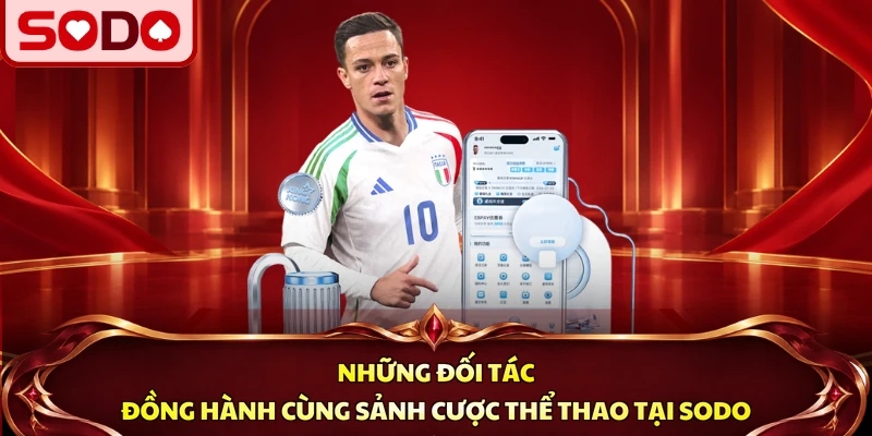 Những đối tác đồng hành cùng sảnh cược thể thao tại SODO